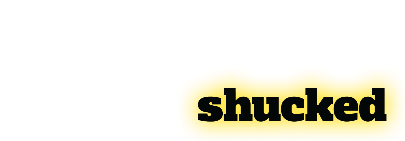Shucked